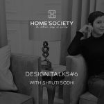 Shruti Sodhi: Home'Society Design Talks, modern design, mid-century, modern decor, interior design, contemporary design home inspiration ideas