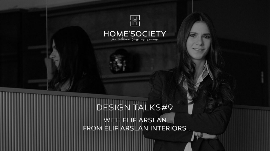 Elif Arslan: Home'Society Design Talks, modern interior, modern decor, interior designer, design lovers, interior decor home inspiration ideas
